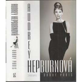 Audrey Hepburnová. Životopis [filmová herečka A. Hepburn]