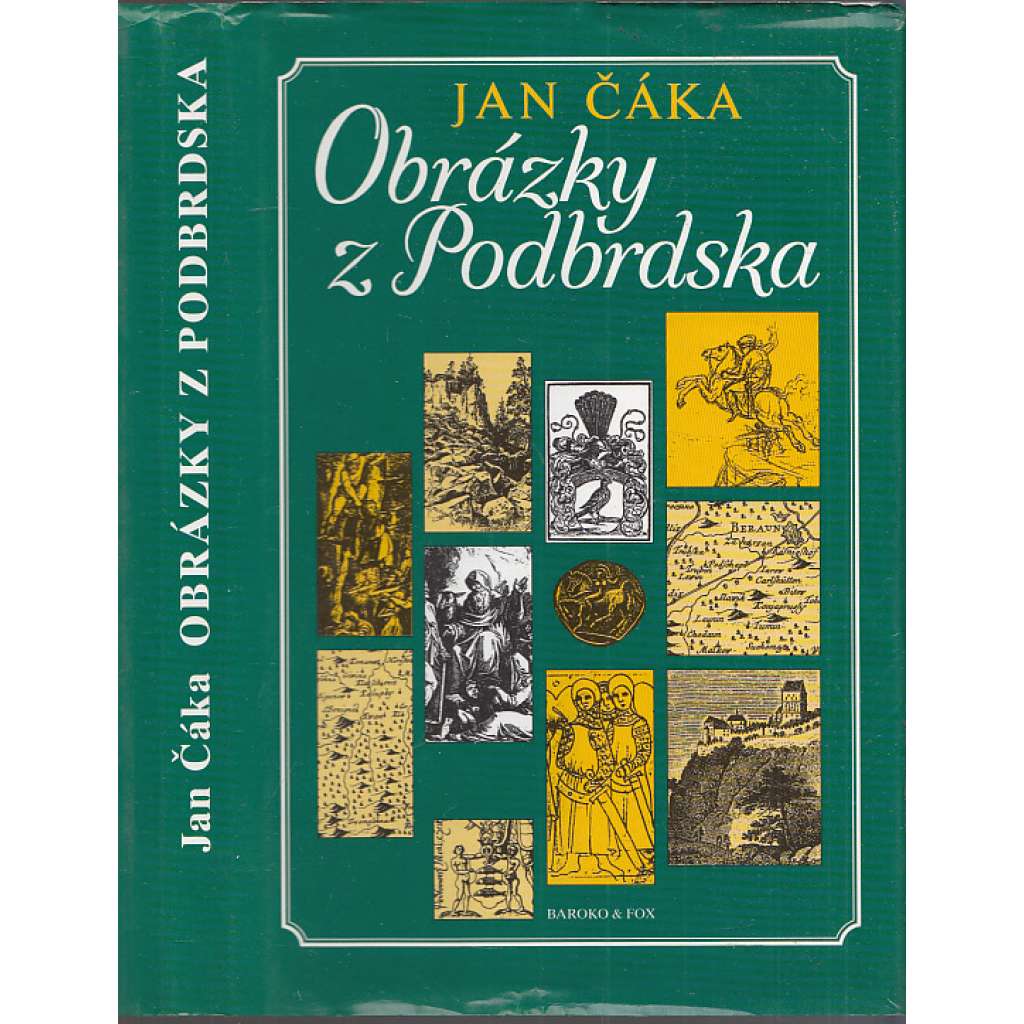 Obrázky z Podbrdska [Brdy, Podbrdsko, Berounsko, Dobříšsko, Rokycansko; historie, pověsti, osobnosti - Velíz, Vraní skála, Hudlice, Tetín, Svatý Jan pod skalou, Karlštejn, Kodské polesí - Koda, Zlatý kůň, Plešivec, Dobřív, Radeč]