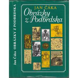 Obrázky z Podbrdska [Brdy, Podbrdsko, Berounsko, Dobříšsko, Rokycansko; historie, pověsti, osobnosti - Velíz, Vraní skála, Hudlice, Tetín, Svatý Jan pod skalou, Karlštejn, Kodské polesí - Koda, Zlatý kůň, Plešivec, Dobřív, Radeč]