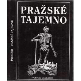 Pražské tajemno [průvodce po tajemných místech Prahy; Stará Praha, pověsti, příběhy]