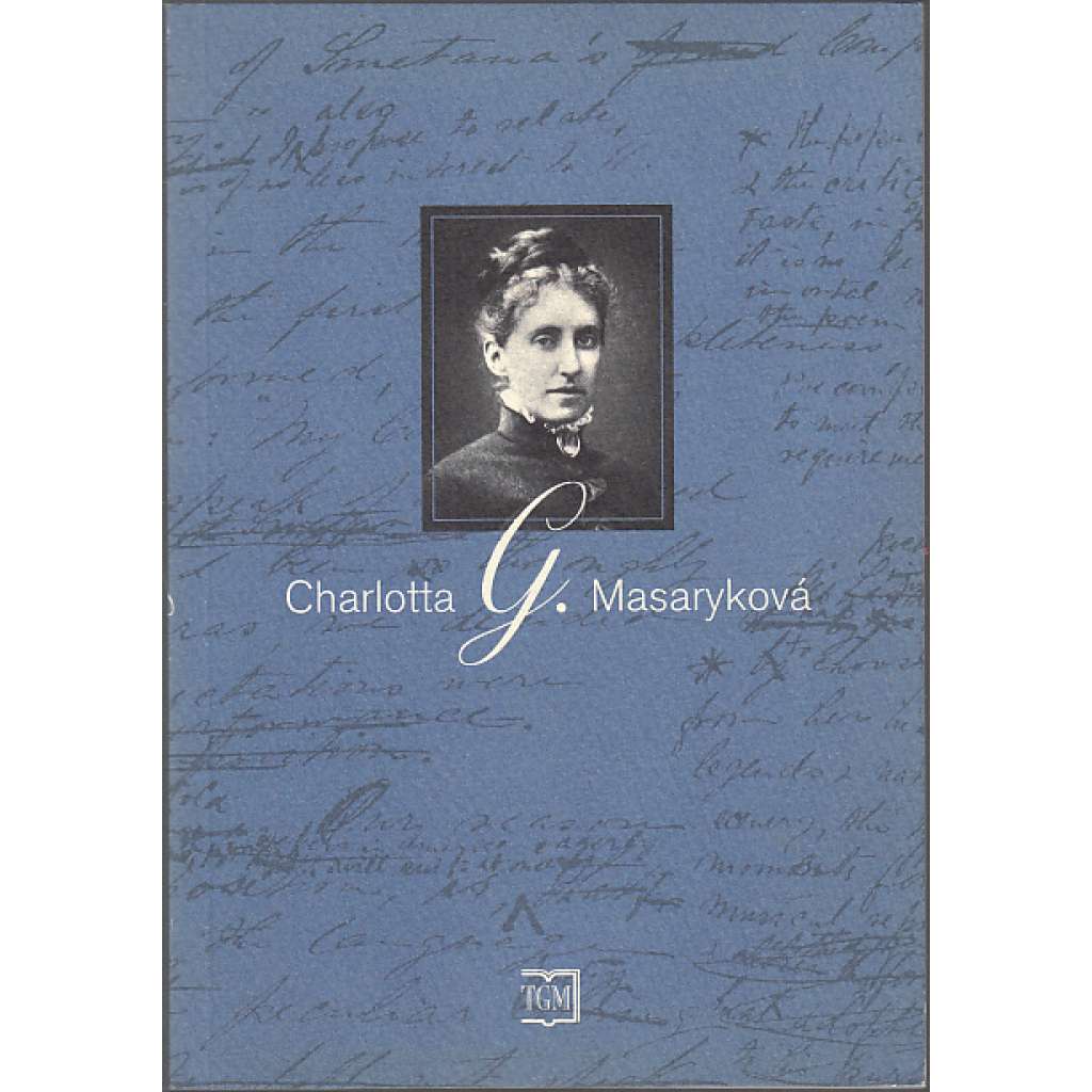 Charlotta G. Masaryková Charlotta G. Masaryková