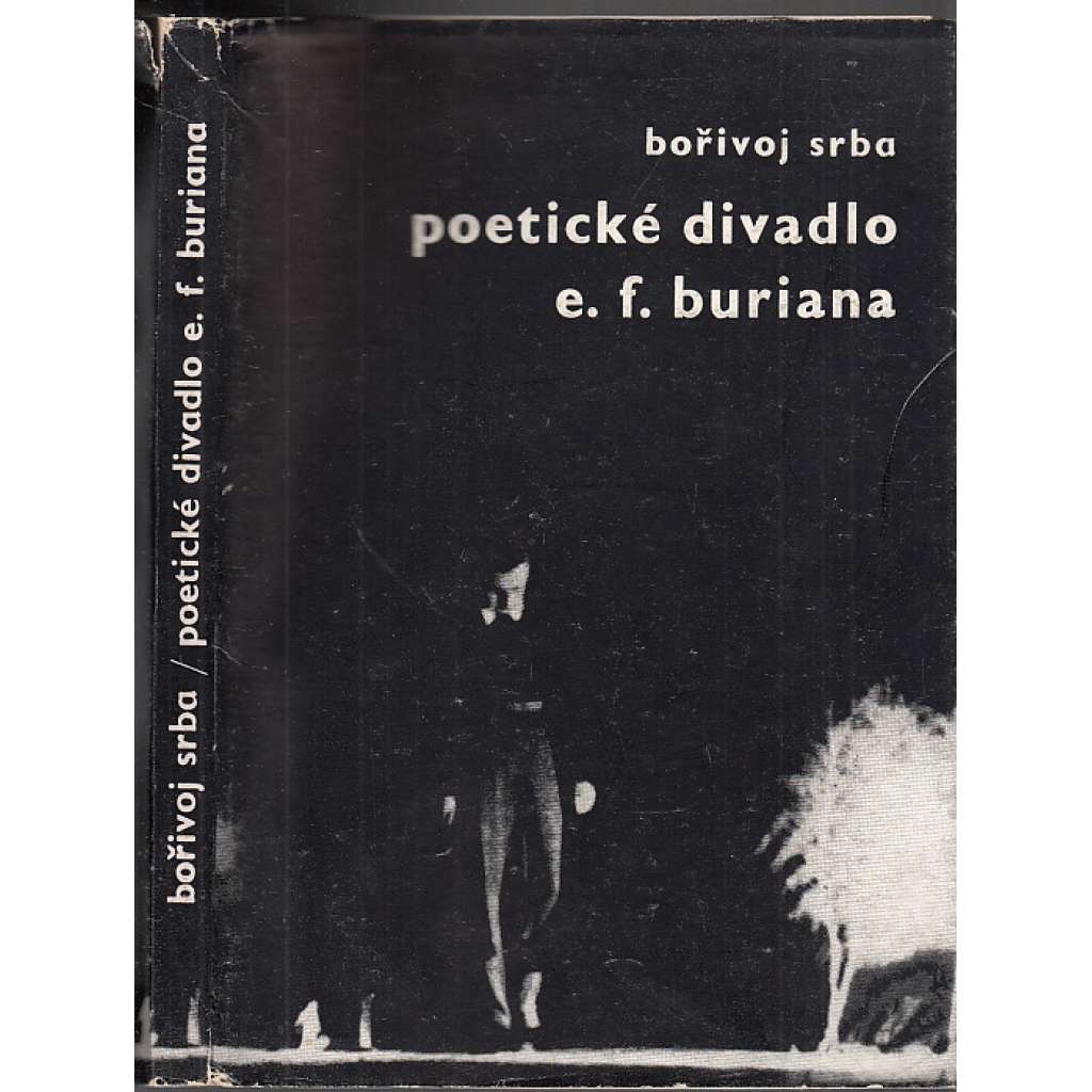 Poetické divadlo E. F. Buriana [Emil František Burian, divadelní režisér a jeho tvorba]