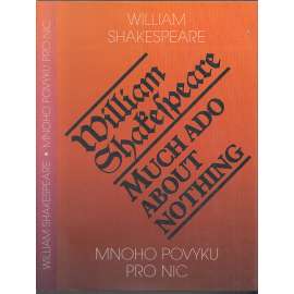 Much Ado About Nothing = Mnoho povyku pro nic
