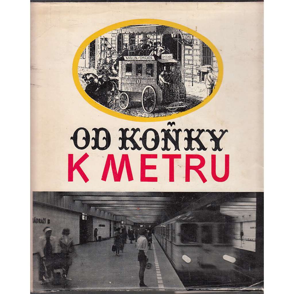 Od koňky k metru (dějiny pražské hromadné dopravy - 100 let - tramvaj)