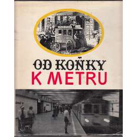 Od koňky k metru (dějiny pražské hromadné dopravy - 100 let - tramvaj)