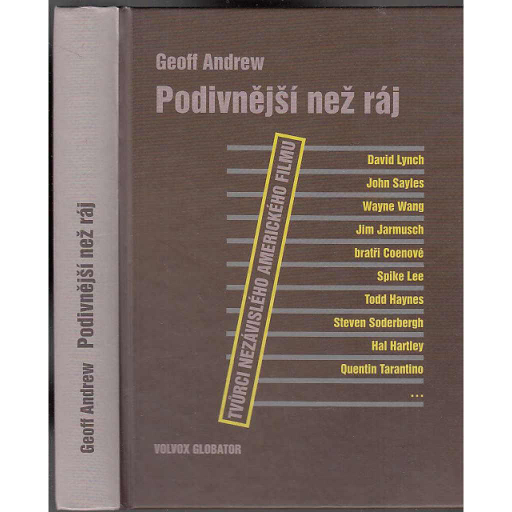 Podivnější než ráj - Filmoví režiséři nezávislé scény v současné americké kinematografii [americký film: David Lynch, John Sayles, Wayne Wang, Jim Jarmusch, bratři Coenové Coen, Spike Lee, Todd Haynes, Steven Soderbergh, Hal Hartley, Quentin Tarantino]