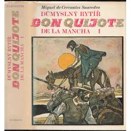 Důmyslný rytíř don Quijote de la Mancha I. a II.