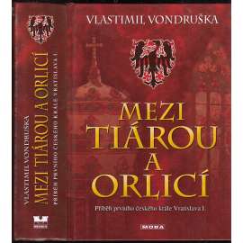 Mezi tiárou a orlicí (Vratislav I.)