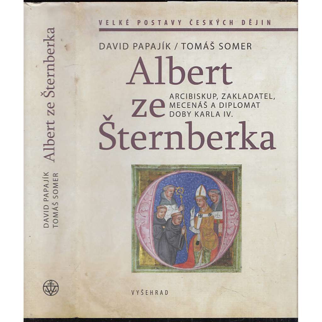 Albert ze Šternberka: Arcibiskup,zakladatel,mecenáš a diplomat doby Karla IV. (Karel IV.)