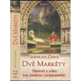 Dvě Markéty: Nenávist a láska Jana Jindřicha Lucemburského (Lucemburkové)