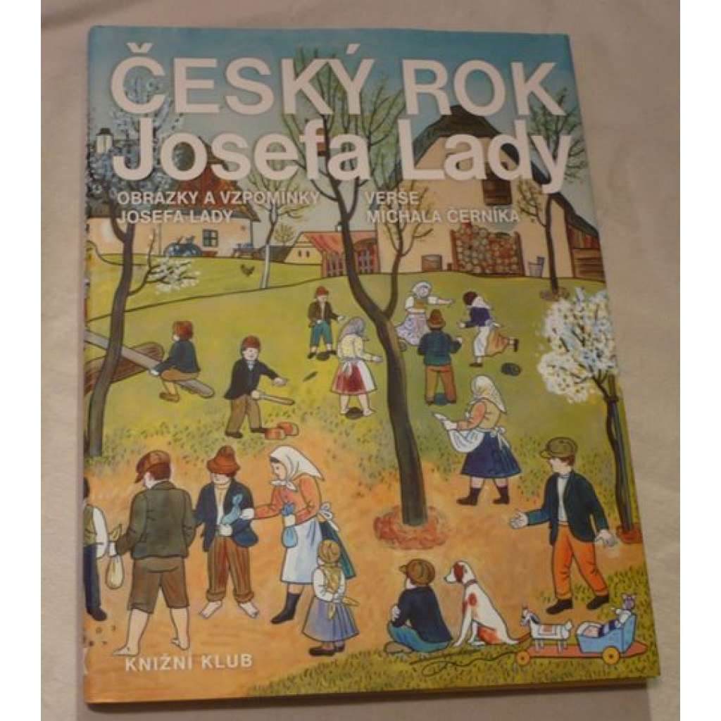 Český rok Josefa Lady [Josef Lada - obrázky a vzpomínky]