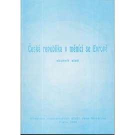 Česká republika v měnící se Evropě