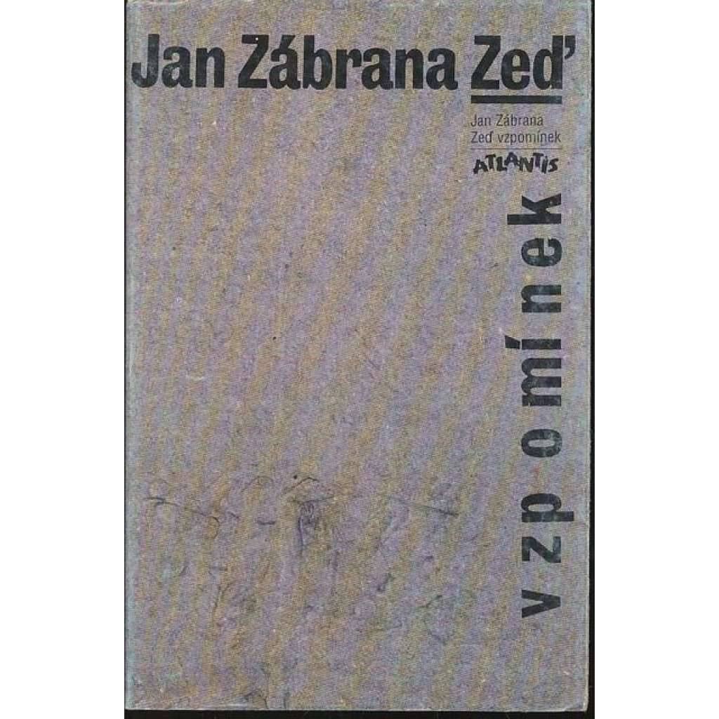 Zeď vzpomínek (Jan Zábrana) Zeď vzpomínek (Jan Zábrana)
