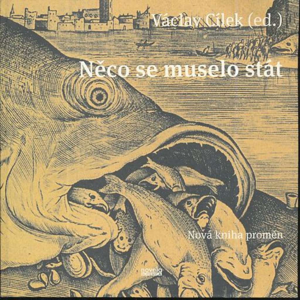 Něco se muselo stát: Nová kniha proměn (podpisy Kovář, Bárta a V.Cílek)