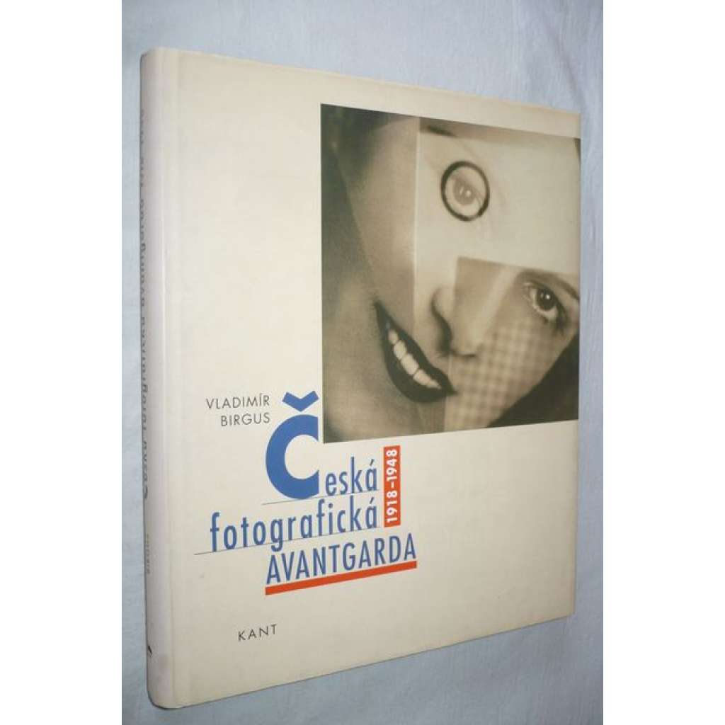Česká fotografická avantgarda 1918-1948 [moderní česká fotografie a fotomontáž - Funke, Drtkol, Sudek, Rossler, Wiškovský, Hák] HOL