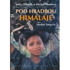 Pod hradbou Himaláje, aneb Hledání Šangri-la Pod hradbou Himaláje, aneb Hledání Šangri-la