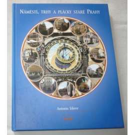 Náměstí, trhy a plácky staré Prahy