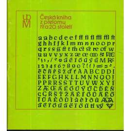 Česká kniha z přelomu 19. a 20. století (katalog, typografie) Česká kniha z přelomu 19. a 20. století (katalog, typografie)