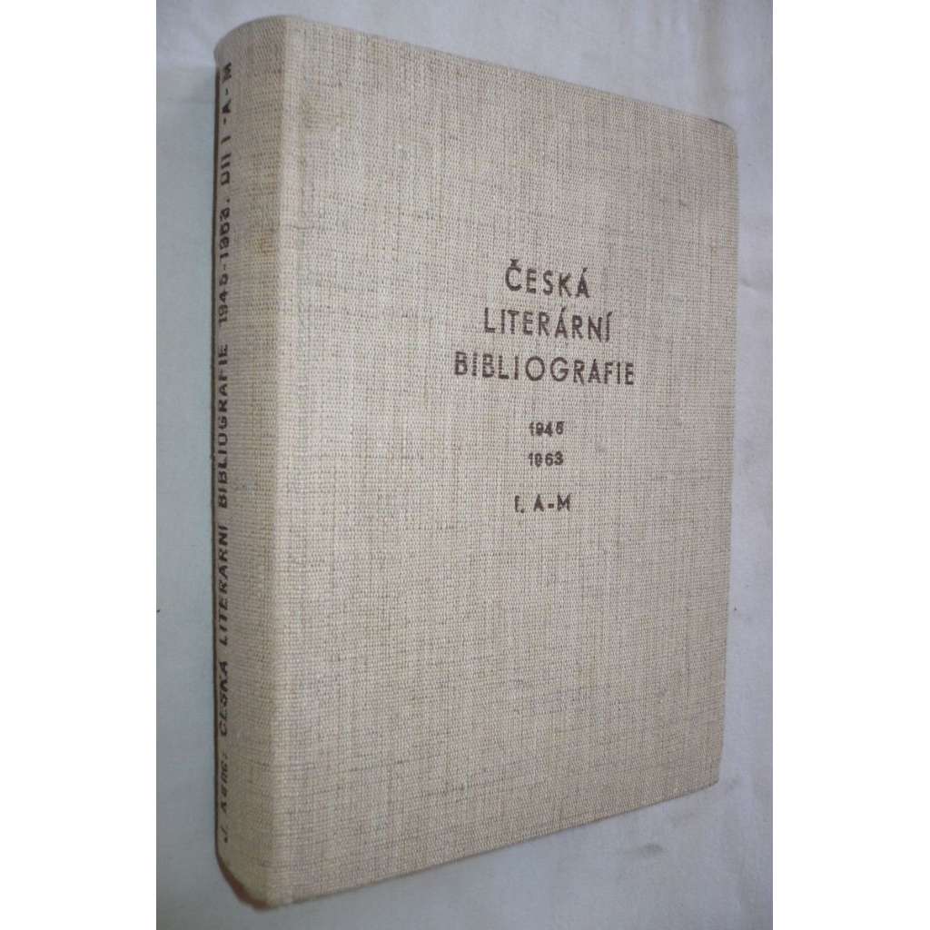 Česká literární bibliografie 1945 - 1963, I. díl