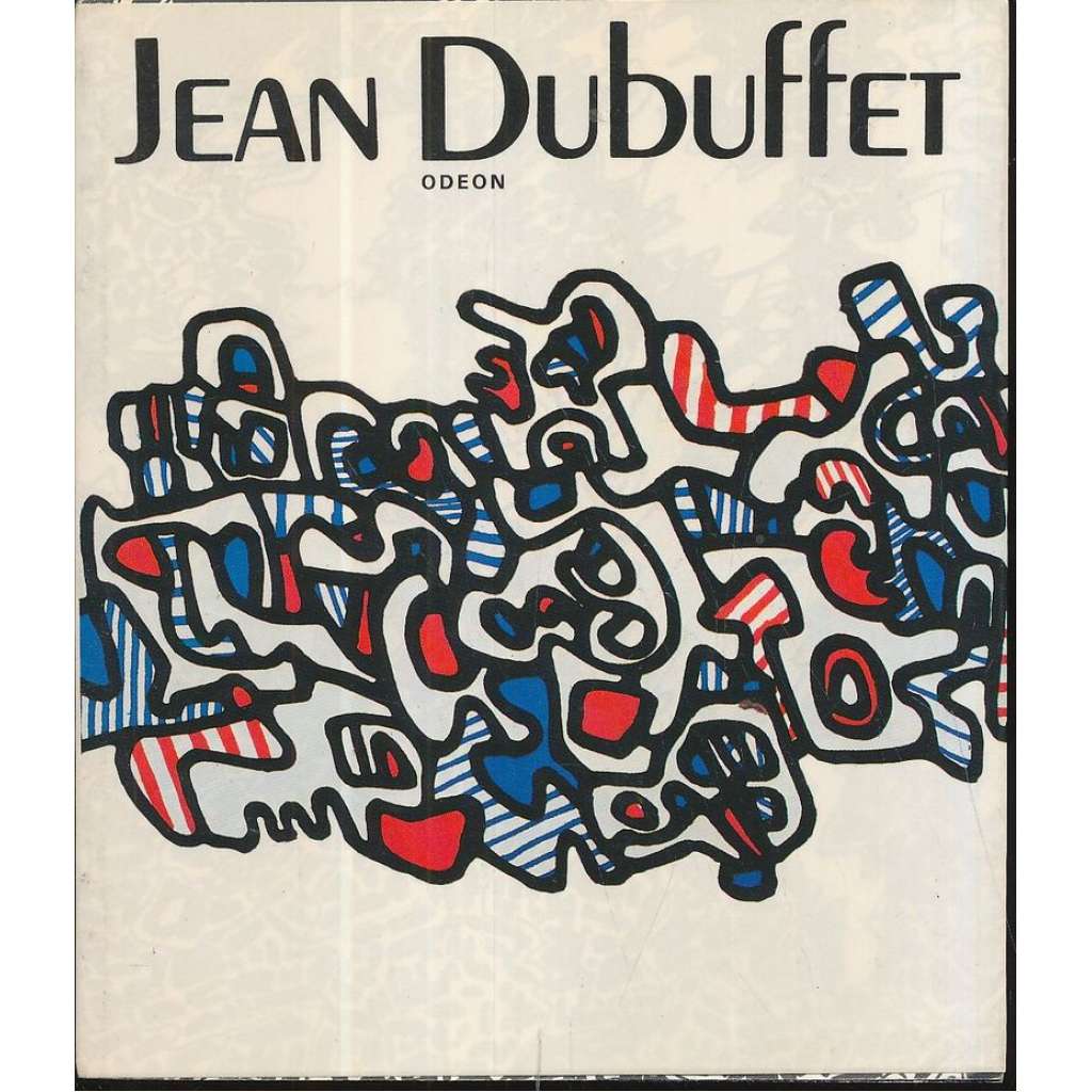 Jean Dubuffet [francouzský malíř a sochař - monografie]