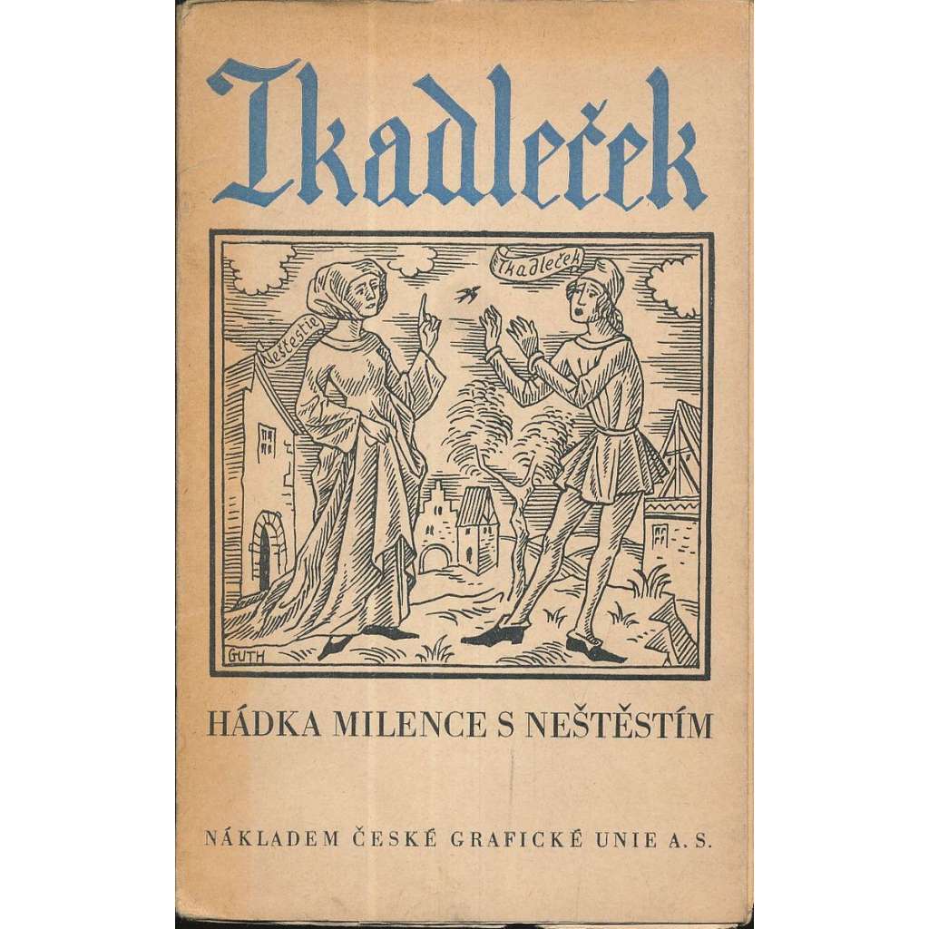 Tkadleček - Hádka milence s Neštěstím