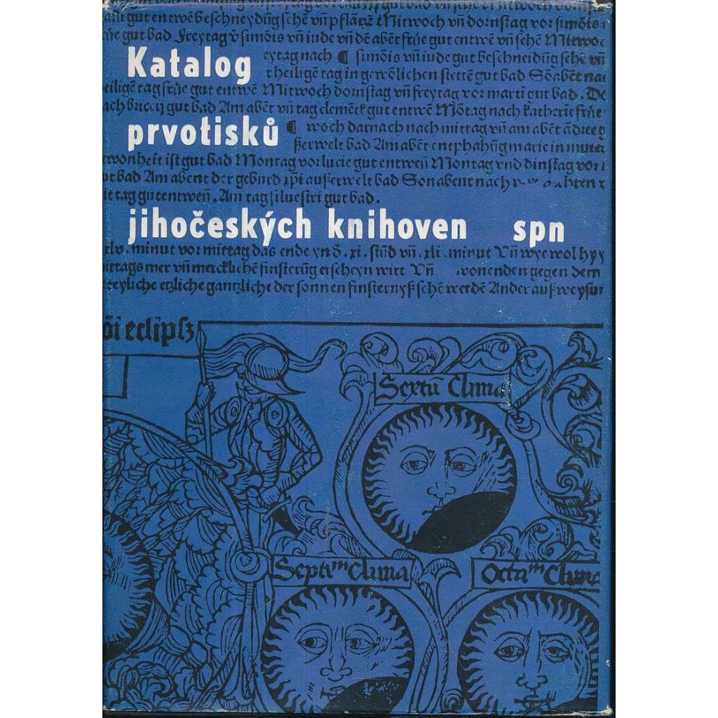 Katalog prvotisků jihočeských knihoven [prvotisky, inkunábule, staré tisky, knihy, knihovny]