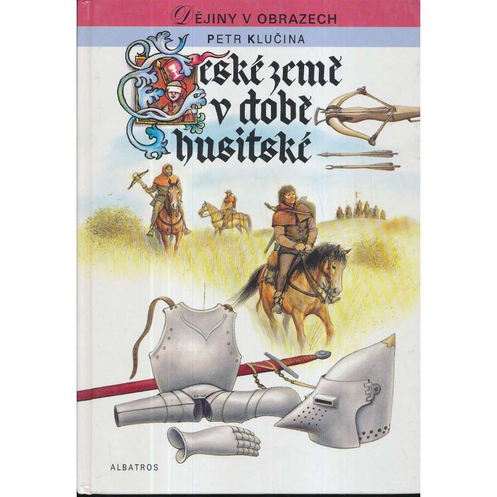 České země v době husitské [husitství; Dějiny v obrazech]