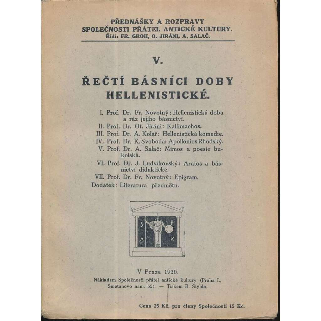 Řečtí básníci doby hellenistické (edice: Přednášky a rozpravy společnosti přátel antické kultury) (řecká antická literatura, starověké Řecko, mj. Hellenistická doba a ráz jejího básnictví, Hellenistická komedie, Aratos a básnictví didaktické)