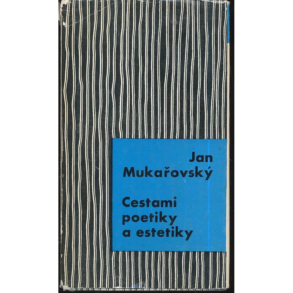 Cestami poetiky a estetiky ( Jan MUkařovský) Cestami poetiky a estetiky ( Jan MUkařovský)