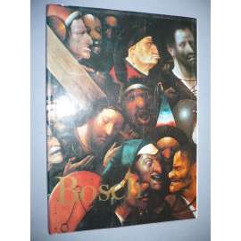 Bosch (Hieronymus Bosch, [umění, nizozemská renesance; monografie)