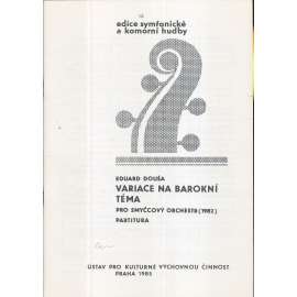 Variace na barokní téma.Pro smyčcový orchestr(1982). Partitura