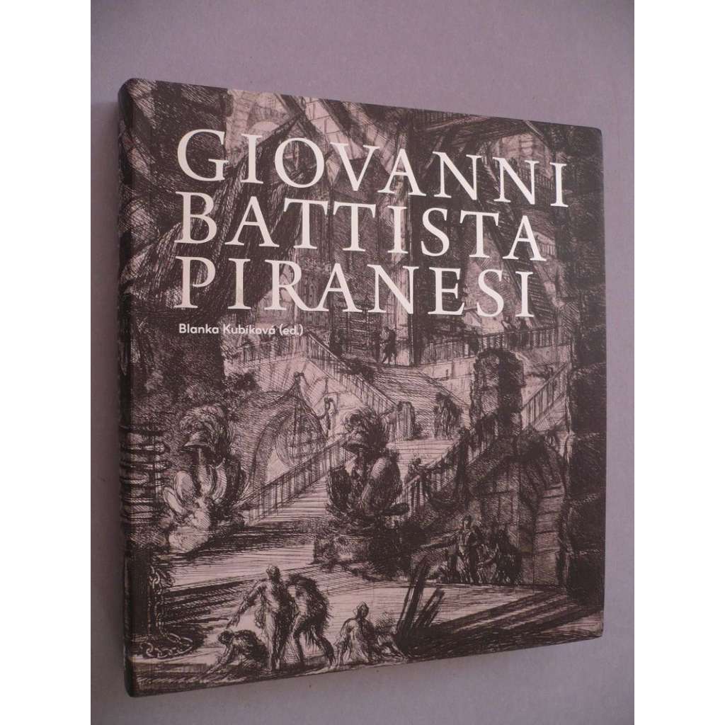 Giovanni Battista Piranesi (1720-1778) - grafické dílo (HOL)