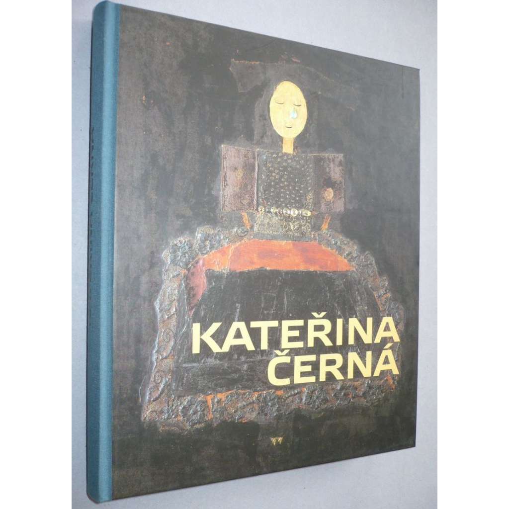 Kateřina Černá  - (velká monografie, vyd. Arbor Vitae a Gallery 2010)     Hol.