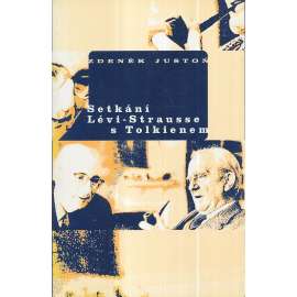 Setkání Lévi-Strausse s Tolkienem (edice: Ethnos, sv. 12) (imaginární setkání, J. R. R. Tolkien - Claude Lévi-Strauss) Setkání Lévi-Strausse s Tolkienem (edice: Ethnos, sv. 12) (imaginární setkání, J. R. R. Tolkien - Claude Lévi-Strauss)