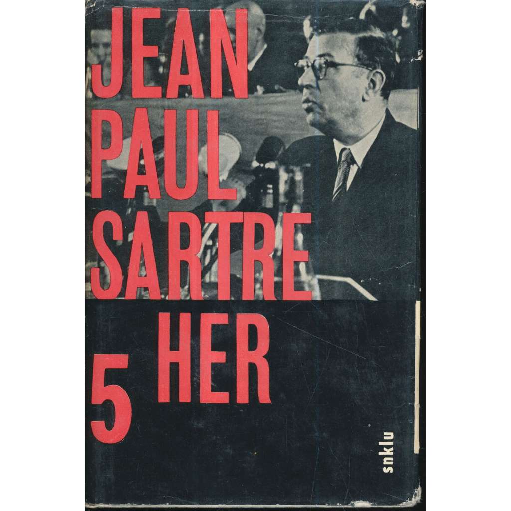5 her (divadlo, divadelní hry - Jean Paul Sartre) S vyloučením veřejnosti, Počestná děvka, Ďábel a pánbůh, Kean, Holá pravda, Vězni z Altony