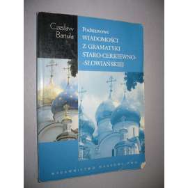 Wiadomości z gramatyki staro-cerkiewno-slowiańskiej