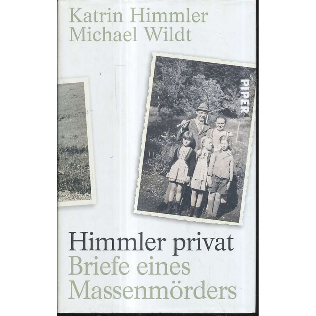 Himmler privat. Briefe eines Massenmörders