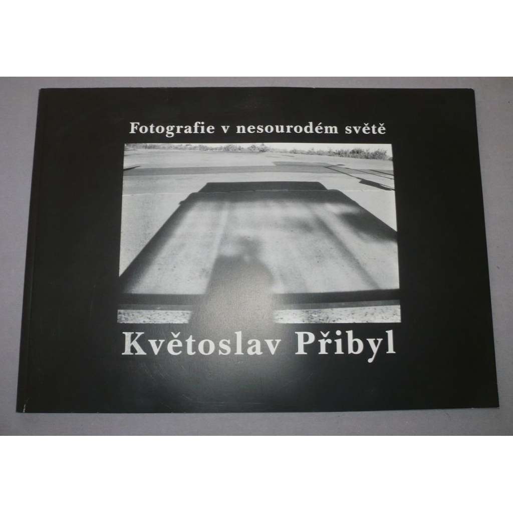 Květoslav Přibyl. Fotografie v nesourodém světě