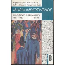 Jahrhundertwende, 1. Der Aufbruch in die Moderne 1880-1930