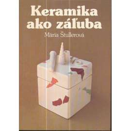 Keramika ako záľuba Keramika ako záľuba