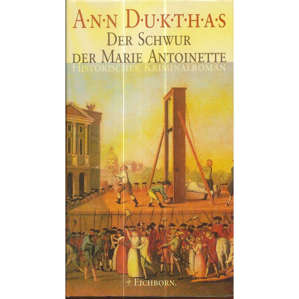 Der Schwur der Marie Antoinette: Historischer Kriminalroman