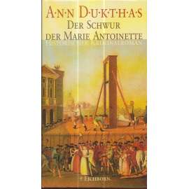 Der Schwur der Marie Antoinette: Historischer Kriminalroman