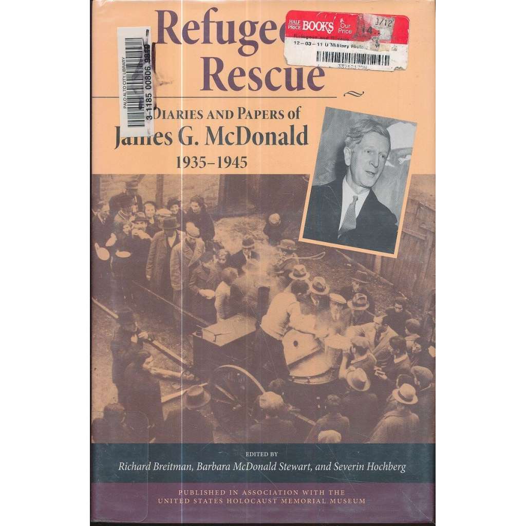 Refugees and Rescue: The Diaries and Papers of James G. McDonald, 1935-1945