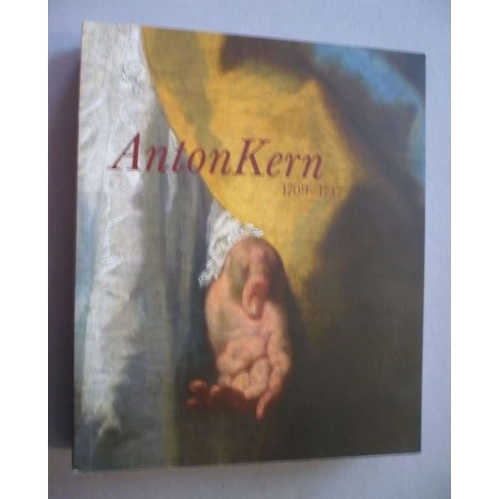 Anton Kern 1709-1747 - Katalog k výstavě (český barokní a rokokový malíř) - - (hol)
