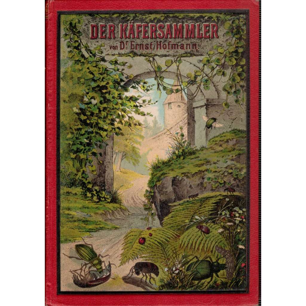 Der Käfersammler (brouci a jejich sbírání; hmyz; kniha obsahuje 20 obrazových tabulek)