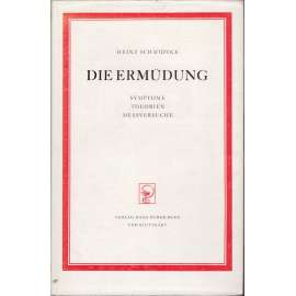 Die Ermüdung - Symptome, Theorien, Messversuche (Únava-příznaky, teorie)