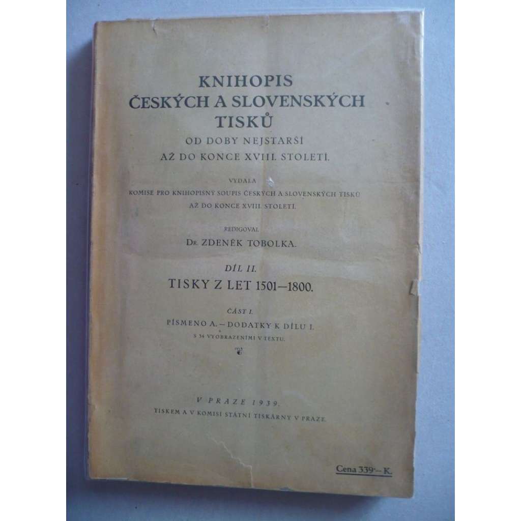 Knihopis českých a slovenských tisků II, část I. Písmeno A a Dodatky k dílu I)(vyd. r. 1939) [soupis starých českých knih]