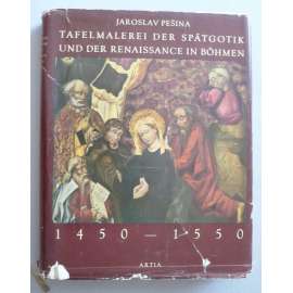 Tafelmalerei der Spätgotik und der Renaissance in Böhmen 1450-1550 (Desková malba)