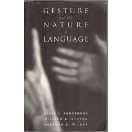 Gesture and the Nature of Language