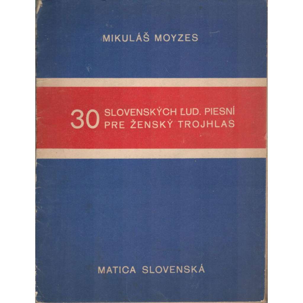 30 slovenských lud.piesní pre ženský trojhlas